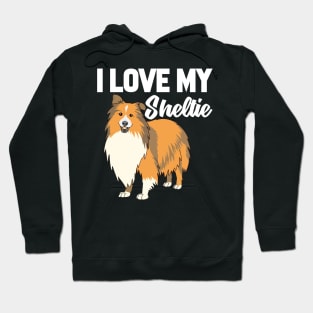 I Love My Sheltie Hoodie